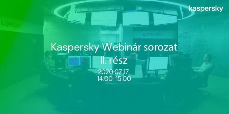 Kaspersky webinár sorozat II. | 2020. 07. 17.